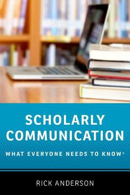 Picture of Scholarly Communication: What Everyone Needs to Know (R)