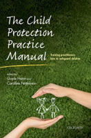 Picture of The Child Protection Practice Manual: Training practitioners how to safeguard children