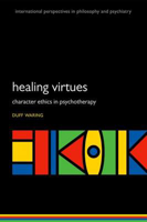 Picture of The Healing Virtues: Character Ethics in Psychotherapy