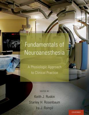 Picture of Fundamentals of Neuroanesthesia: A Physiologic Approach to Clinical Practice