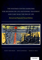 Picture of The Hastings Center Guidelines for Decisions on Life-Sustaining Treatment and Care Near the End of Life: Revised and Expanded Second Edition