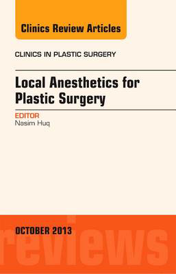 Picture of Local Anesthesia for Plastic Surgery, An Issue of Clinics in Plastic Surgery: Volume 40-4