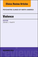 Picture of Violence, An Issue of Psychiatric Clinics of North America: Volume 39-4