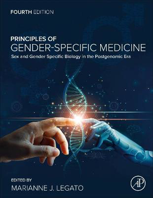 Picture of Principles of Gender-Specific Medicine: Sex and Gender Specific Biology in the Postgenomic Era