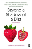 Picture of Beyond a Shadow of a Diet: The Comprehensive Guide to Treating Binge Eating Disorder, Compulsive Eating, and Emotional Overeating