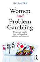 Picture of Women and Problem Gambling: Therapeutic insights into understanding addiction and treatment