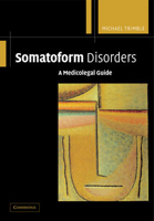 Picture of Somatoform Disorders: A Medicolegal Guide