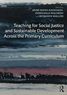 Picture of Teaching for Social Justice and Sustainable Development Across the Primary Curriculum