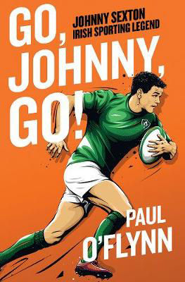 Picture of Go, Johnny, Go! - Johnny Sexton Irish Sporting Legend