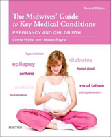 Picture of The Midwives' Guide to Key Medical Conditions: Pregnancy and Childbirth
