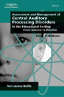Picture of Assessment & Management of Central Auditory Processing Disorders in the Educational Setting: From Science to Practice