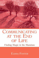 Picture of Communicating at the End of Life: Finding Magic in the Mundane