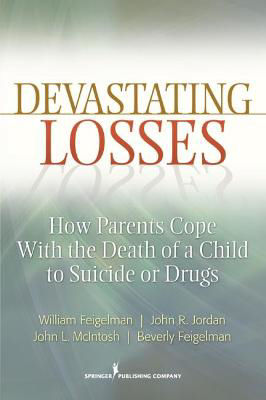 Picture of Devastating Losses: How Parents Cope With the Death of a Child to Suicide or Drugs