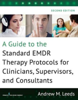 Picture of A Guide to the Standard EMDR Therapy Protocols for Clinicians, Supervisors, and Consultants