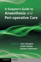 Picture of A Surgeon's Guide to Anaesthesia and Peri-operative Care