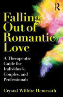 Picture of Falling Out of Romantic Love: A Therapeutic Guide for Individuals, Couples, and Professionals
