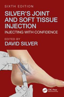 Picture of Silver's Joint and Soft Tissue Injection: Injecting with Confidence, Sixth Edition