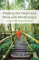 Picture of Healing the Heart and Mind with Mindfulness: Ancient Path, Present Moment