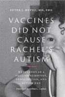 Picture of Vaccines Did Not Cause Rachel's Autism: My Journey as a Vaccine Scientist, Pediatrician, and Autism Dad