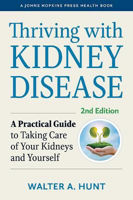 Picture of Thriving with Kidney Disease: A Practical Guide to Taking Care of Your Kidneys and Yourself
