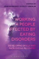 Picture of Working with People Affected by Eating Disorders: Developing Skills and Facilitating Recovery