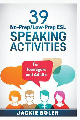 Picture of 39 No-Prep/Low-Prep ESL Speaking Activities: For Teenagers and Adults