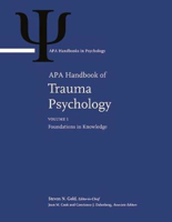 Picture of APA Handbook of Trauma Psychology: Volume 1: Foundations in Knowledge; Volume 2: Trauma Practice