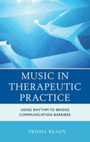 Picture of Music in Therapeutic Practice: Using Rhythm to Bridge Communication Barriers