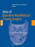 Picture of Atlas of Operative Maxillofacial Trauma Surgery: Primary Repair of Facial Injuries