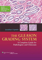 Picture of The Gleason Grading System: A Complete Guide for Pathologist and Clinicians