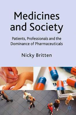 Picture of Medicines and Society: Patients, Professionals and the Dominance of Pharmaceuticals
