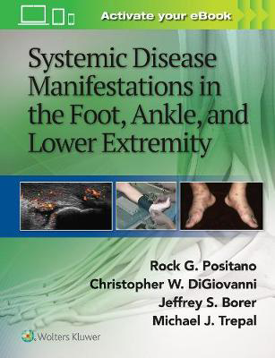 Picture of Systemic Disease Manifestations in the Foot, Ankle, and Lower Extremity
