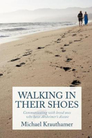 Picture of Walking In Their Shoes: Communicating with Loved Ones Who Have Alzheimer's Disease