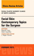 Picture of Facial Skin: Contemporary Topics for the Surgeon, An Issue of Facial Plastic Surgery Clinics: Volume 21-1