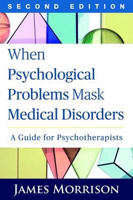 Picture of When Psychological Problems Mask Medical Disorders: A Guide for Psychotherapists