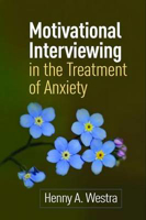 Picture of Motivational Interviewing in the Treatment of Anxiety