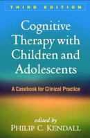 Picture of Cognitive Therapy with Children and Adolescents: A Casebook for Clinical Practice