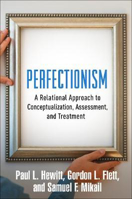 Picture of Perfectionism: A Relational Approach to Conceptualization, Assessment, and Treatment