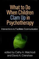 Picture of What to Do When Children Clam Up in Psychotherapy: Interventions to Facilitate Communication
