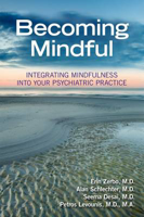 Picture of Becoming Mindful: Integrating Mindfulness Into Your Psychiatric Practice