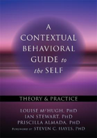 Picture of A Contextual Behavioral Guide to the Self