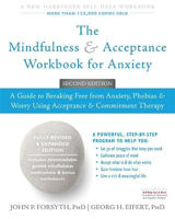 Picture of The Mindfulness and Acceptance Workbook for Anxiety: A Guide to Breaking Free From Anxiety, Phobias, and Worry Using Acceptance and Commitment Therapy