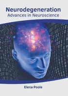 Picture of Neurodegeneration: Advances in Neuroscience