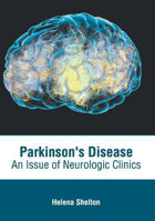 Picture of Parkinson's Disease: An Issue of Neurologic Clinics