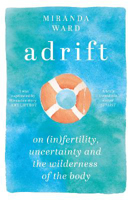 Picture of Adrift: On Fertility, Uncertainty and the Wilderness of the Body