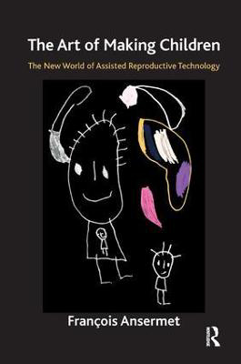 Picture of The Art of Making Children: The New World of Assisted Reproductive Technology