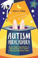 Picture of Autism Abracadabra: Seven Magic Ingredients to Help Develop Your Child's Interactive Attention Span