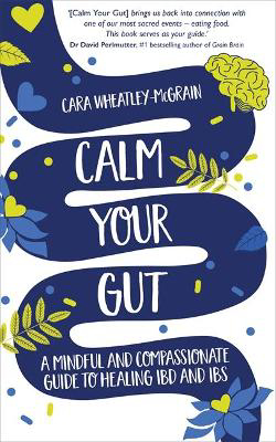 Picture of Calm Your Gut: A Mindful and Compassionate Guide to Healing IBD and IBS