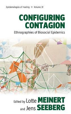 Picture of Configuring Contagion: Ethnographies of Biosocial Epidemics