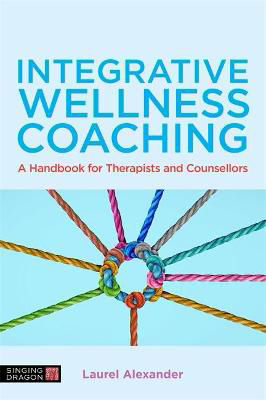 Picture of Integrative Wellness Coaching: A Handbook for Therapists and Counsellors
